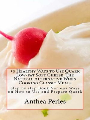 cover image of 30 Healthy Ways to Use Quark Low-fat Soft Cheese